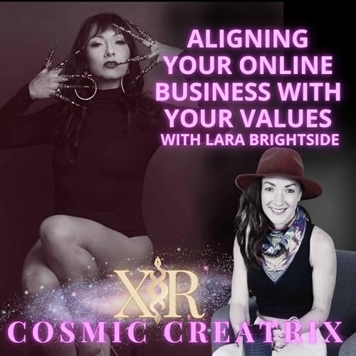 Aligning Your Online Business With Your Values with Lara Brightside