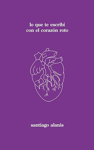 lo que te escribí con el corazón roto (Trilogía del Corazón Roto) (Spanish Edition)