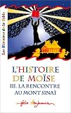 L'Histoire de Moïse, tome 3 : La Rencontre au Mont Sinaï
