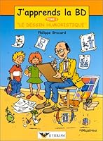 J'apprend la BD, tome 1 : Le Dessin humoristique 2915040060 Book Cover