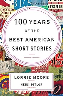 100 Years of the Best American Short Stories (The Best American Series)