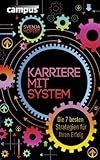 Karriere mit System: Die 7 besten Strategien für Ihren Erfolg