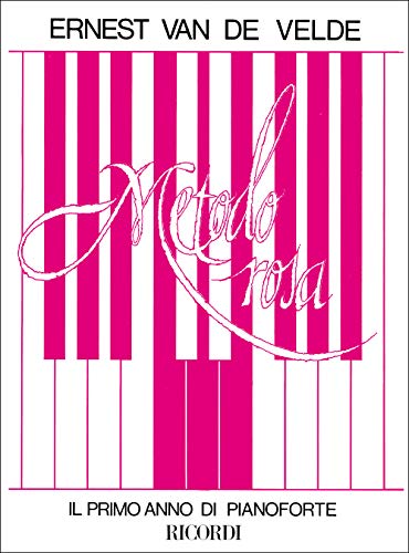 Van De Velde Metodo Rosa Il Primo Anno di Pianoforte per Bambini e Principianti | Lezioni Facili ed Esercizi Introduttivi | Libro Propedeutico di Musica con Spartiti | Metodologie per l'Apprendimento