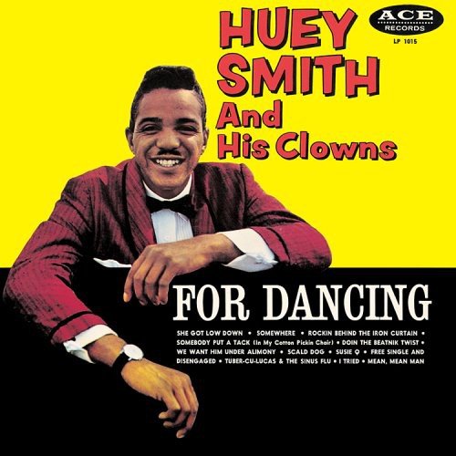 HUEY ''PIANO'' SMITH & HIS CLOWNS HUEY SMITH AND HI - For Dancing - Disque CD