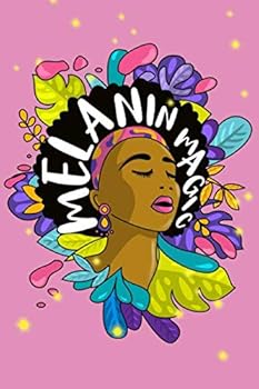 Melanin Magic in Afro Woman Journal 6 x 9 with 125 Pages Gift for Teen Girl, Woman or Black Queen