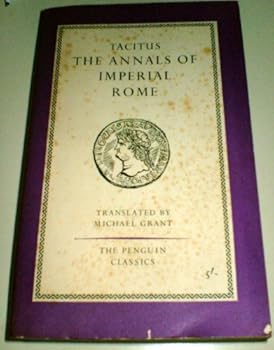 TACITUS ON IMPERIAL ROME A NEW TRANSLATION WITH AN INTRODUCTION BY MICHAEL GRANT