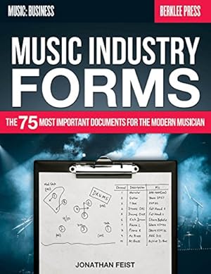 Book cover Music Industry Forms: The 75 Most Important Documents for the Modern Musician | Music Business Planning Tools for Musicians and Managers | Project Organization Recording and Career Management Guide