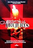Contra la Brujeria: Manual para prevenir, diagnosticar, y contrarrestar los efectos de la hechiceria