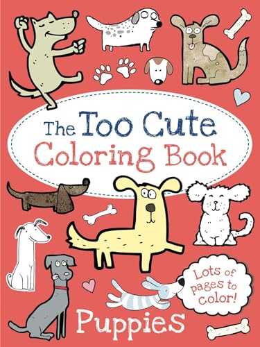 The Too Cute Coloring Book: Puppies