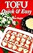 Tofu Quick & Easy