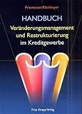 Handbuch Veränderungsmanagement und Restrukturierung im Kreditgewerbe: Festschrift für Udo Güde