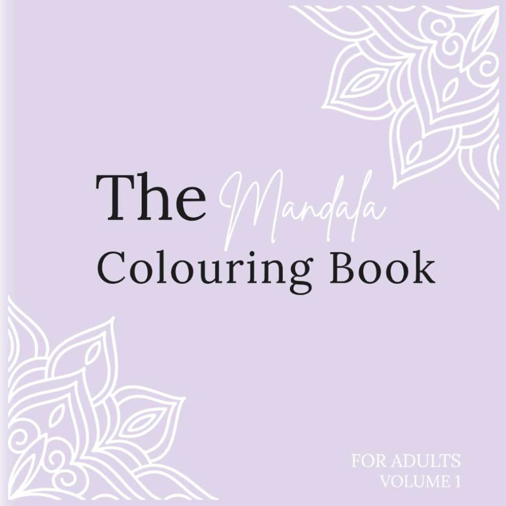 The Mandala Colouring Book: Mindful Mandalas for Rest and Relaxation