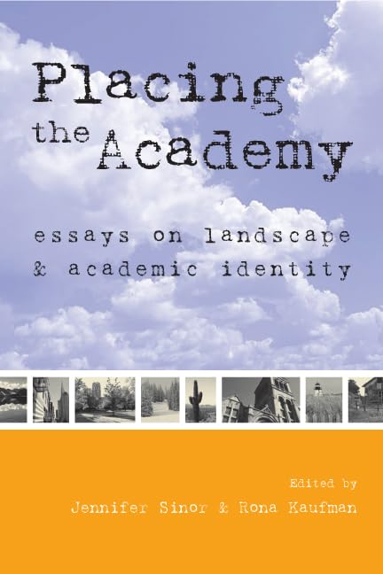 Buy Placing the Academy: Essays on Landscape, Work, and Identity — BookShops.in