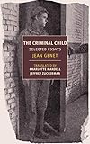 The Criminal Child: Selected Essays (New York Review Books Classics)