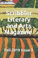Scribbler Literary and Arts Magazine Fall 2019 Issue 3 1672822386 Book Cover
