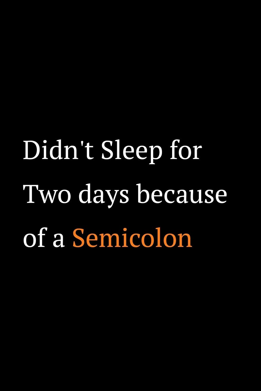 Semicolon: Software Developer Lined Notebook Gift Journal Daily Planner Diary 6"x 9" Geek Programmer Blank Funny Book 100 Page