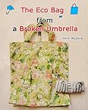 eco shopping bag mockup  The Eco Bag from a Broken Umbrella (English Edition)