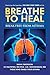 Breathe To Heal: Break Free From Asthma (Color Version) (Breathing Normalization)