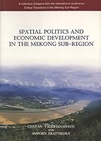Spatial Politics and Economic Development in the Mekong Sub-region 9746726005 Book Cover