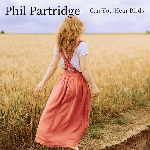 Play Can You Hear Birds by Phil Partridge on Amazon Music