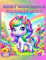 Baby Unicorns Coloring Book: – Born to Sparkle! (Coloring Books - Cute Animals) B0F5N1R944 Book Cover