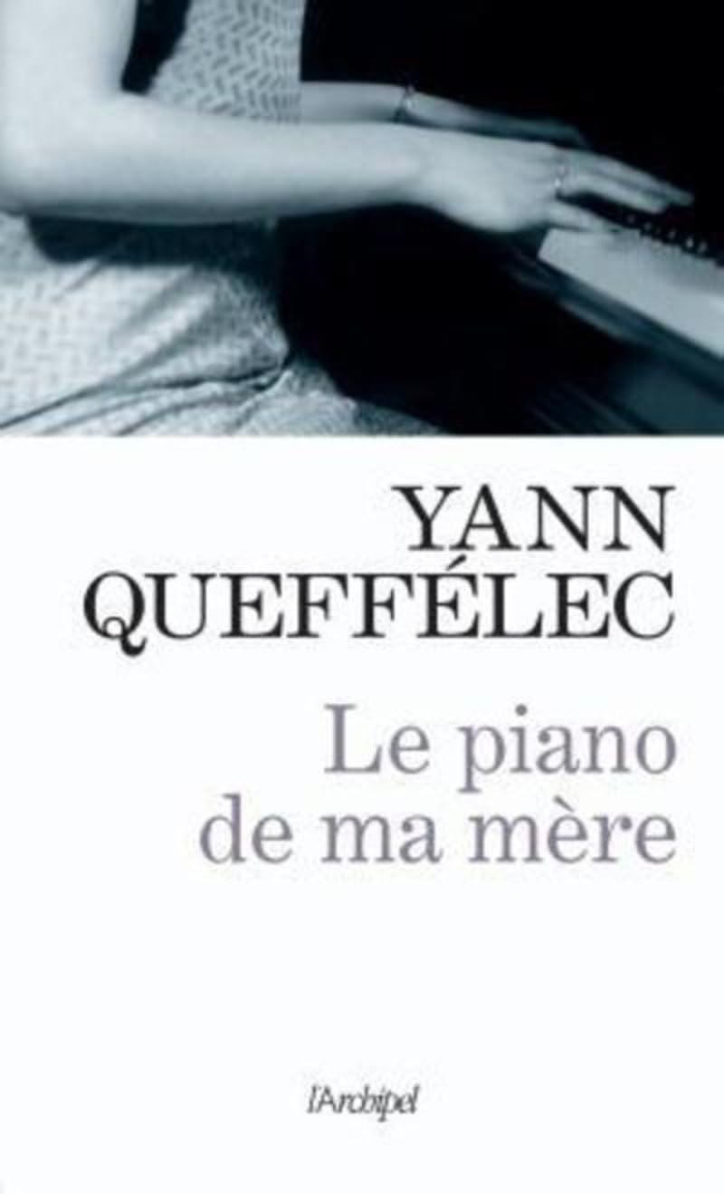 LE PIANO DE MA MERE [Paperback] Queffélec Yann