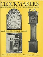 Clockmakers of Lancaster County and Their Clocks, 1750-1850 0442295316 Book Cover