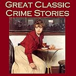 Cover of Great Classic Crime Stories