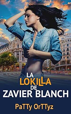 Romántica: La LokiLLa de Zavier Blanch: (Novela Romántica) (La Salvajada nº 2)