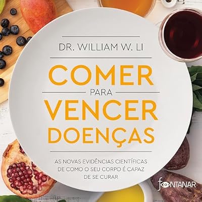 Comer para vencer doen&ccedil;as [Eat to Beat Disease]