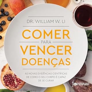 Comer para vencer doen&ccedil;as Audiolivro Por Dr. William W. Li, Guilherme Miranda capa