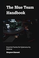 Vista 1 de The Blue Team Handbook Essential Tactics for Cybersecurity Defense