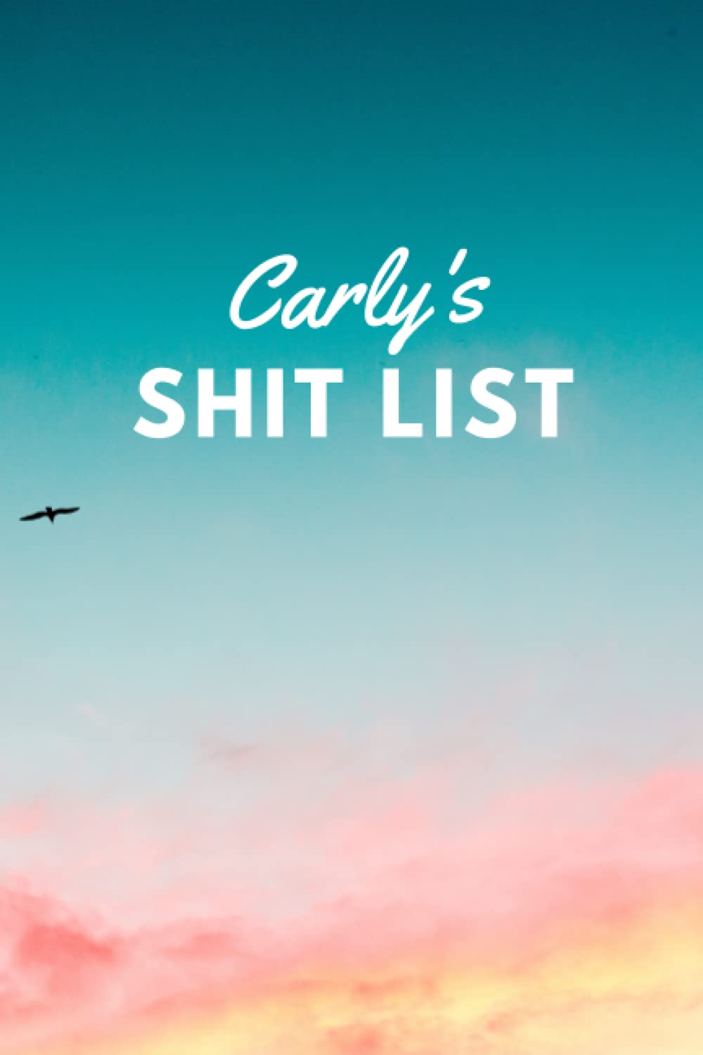 Carly's Shit List: Personalised Name Journal for Carly - Lined Notebook Birthday Present for Carly - 6x9 inches - 110 pages