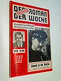  Kommissar Wiltons Kriminalberichte 704 Jules Charpentier: Einmal in der Woche, Der Kriminalroman der Woche , 21. Jahrgang , (Aus dem Tagebuch des) Roman-Heft,