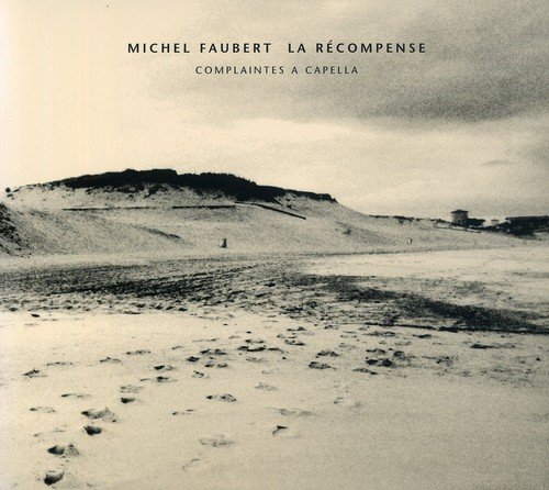 Recompense / Complaintes a Capel [Audio CD] Michel Faubert