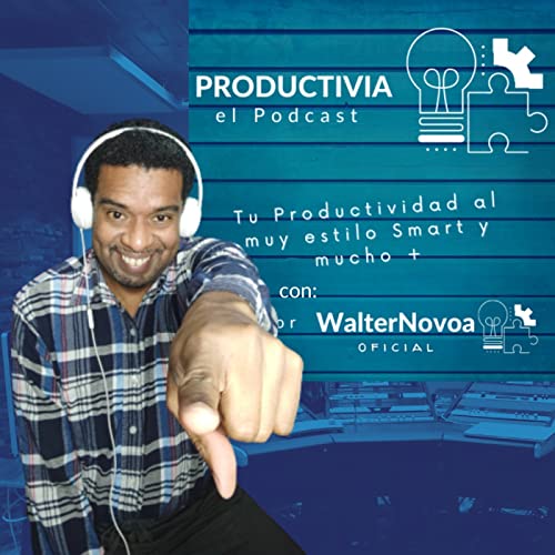 PRODUCTIVIA el Podcast por WalterNovoa Oficial Podcast Por WalterNovoa Oficial arte de portada