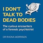 Cover of I Don't Talk to Dead Bodies