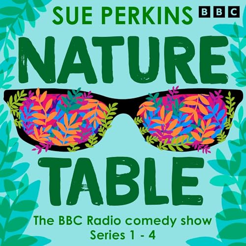 Sue Perkins: Nature Table by Catherine Brinkworth, Kat Sadler, Jon Hunter, Jenny Laville, Nicky Roberts episode artwork