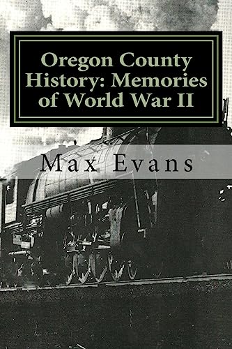 Oregon County History: Memories of World War II