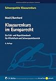 klausurenkurs uni bonn jura  Klausurenkurs im Europarecht: Ein Fall- und Repetitionsbuch für Pflichtfach und Schwerpunktbereich (Schwerpunkte Klausurenkurs)