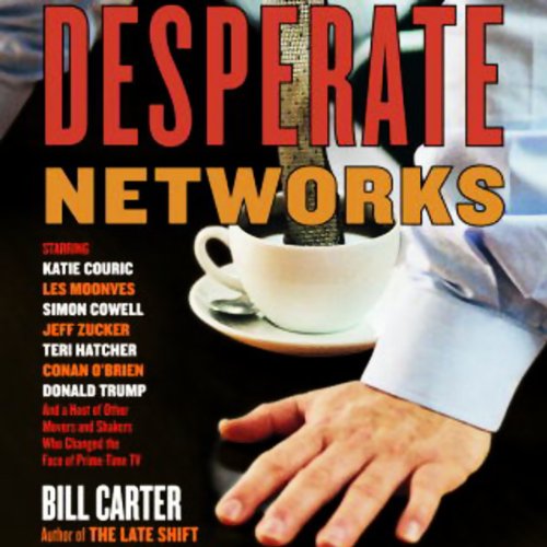 Desperate Networks Audiolivro Por Bill Carter capa
