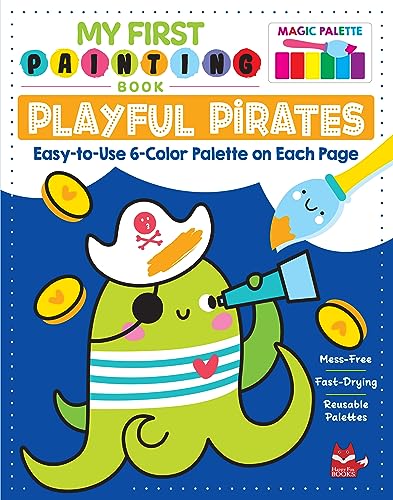 My First Painting Book: Playful Pirates: Easy-to-Use 6-Color Palette on Each Page (Happy Fox Books) Paints and Paintbrush Included - Ocean Animals and People on Pirate Adventures - for Kids Ages 3-6
