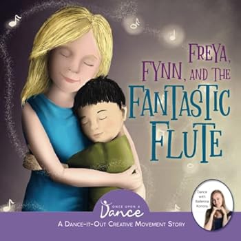 Paperback Freya, Fynn, and the Fantastic Flute: A Dance-It-Out Creative Movement Story for Young Movers (Dance-It-Out! Movement Stories to Spark Imagination and Foster Self-Expression) Book