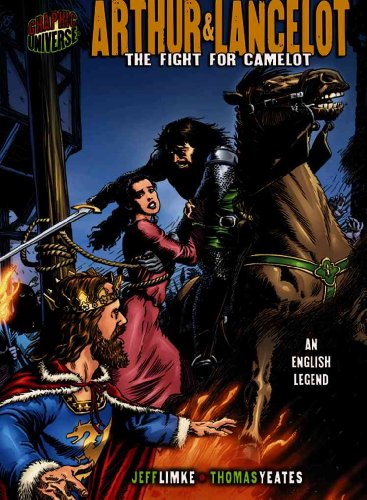 Graphic Myths and Legends: Arthur & Lancelot: The Fight for Camelot: an English Legend