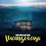  Vacanze a Casa (feat. Blue Jeans)
