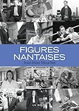 Figures nantaises (BEAU PETIT PAYS (9) ALBUM EN QUADRI)