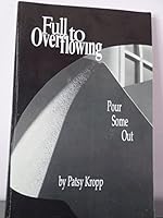Full to Overflowing: Pour Some Out B078XQHS9B Book Cover