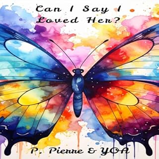 Can I Say I Loved Her? Audiobook By P. Pierre, YO A cover art