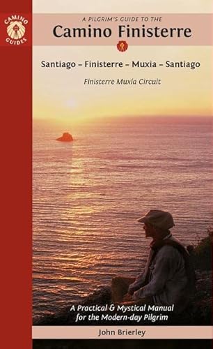 A Pilgrim's Guide to the Camino Finisterre: Including MuxÃa Circuit: Santiago ― Finisterre ― Mu