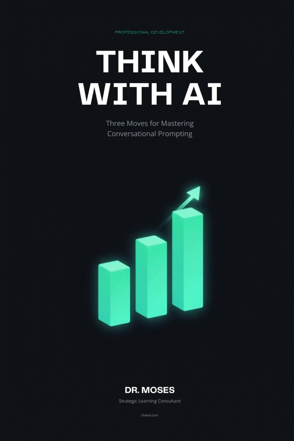Think With AI: Three Moves for Mastering Conversational Prompting